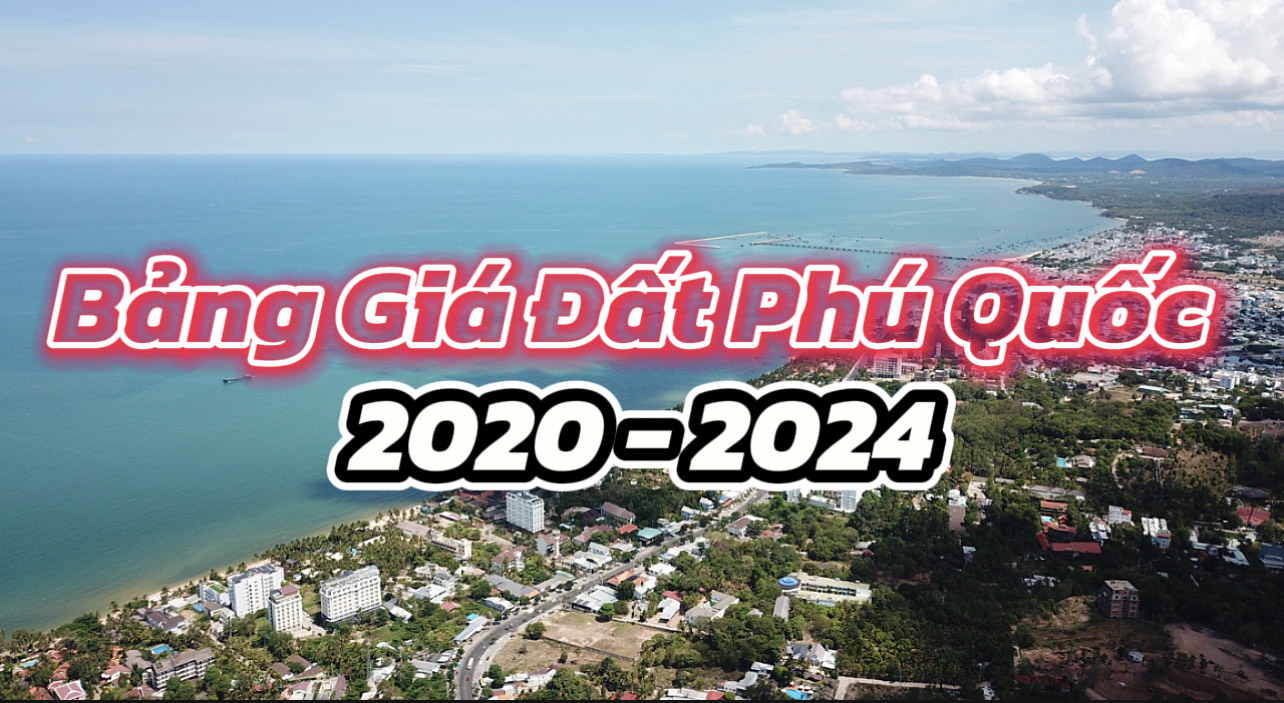 Bảng giá đất Phú Quốc giai đoạn 2020 – 2024